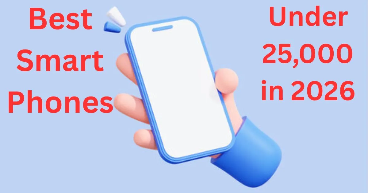 Best Smartphones Under 25,000